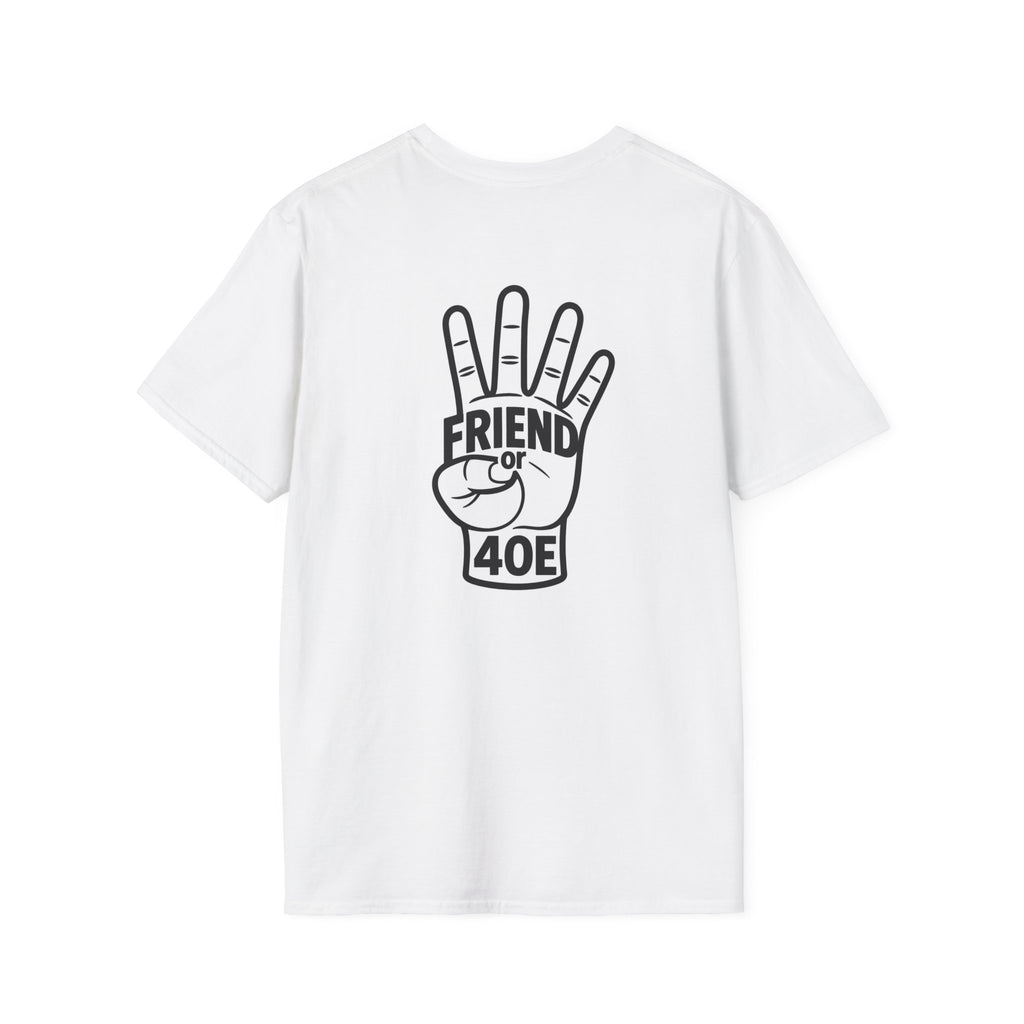 4oe Section-Friend or 4oe T-shirt