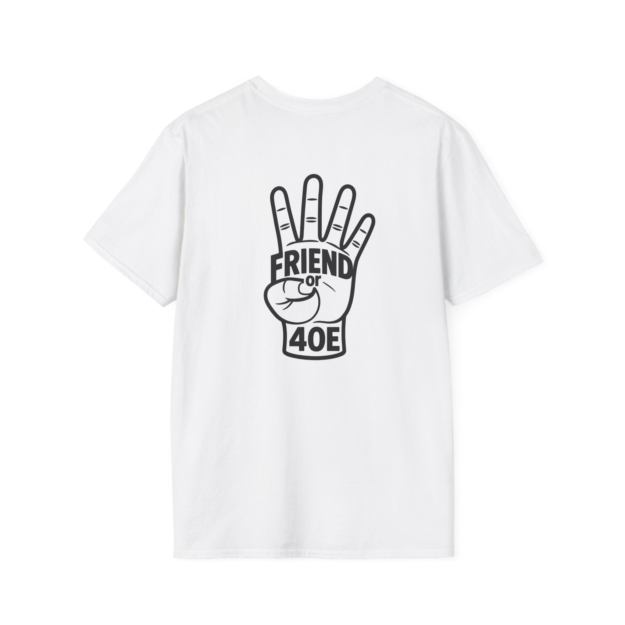 4oe Section-Friend or 4oe T-shirt