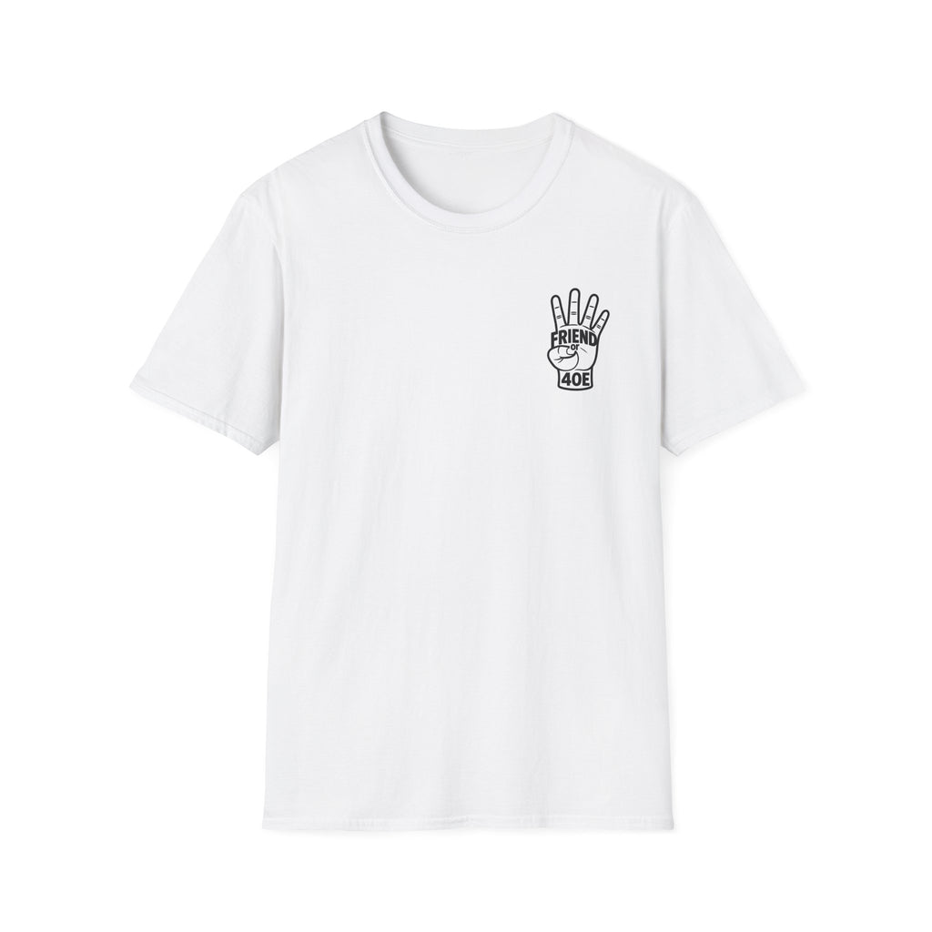 4oe Section-Friend or 4oe T-shirt
